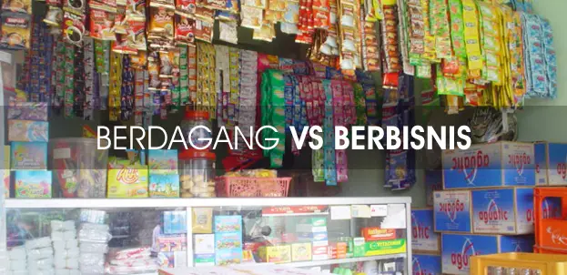 Berdagang vs Berbisnis