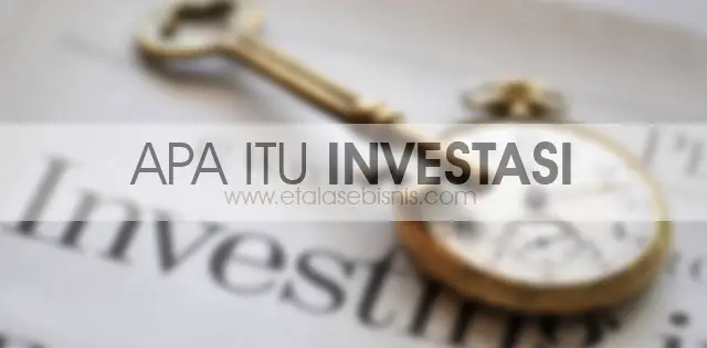 Sudah Tahu Definisi atau Pengertian Investasi?