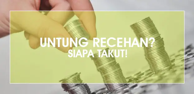 Jangan Sepelekan Untung Recehan