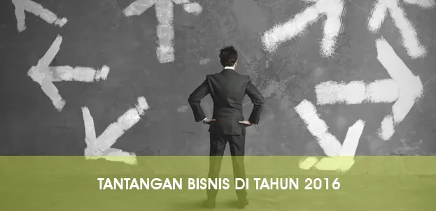 Tantangan Bisnis di Tahun 2016