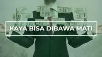Kaya bisa dibawa mati