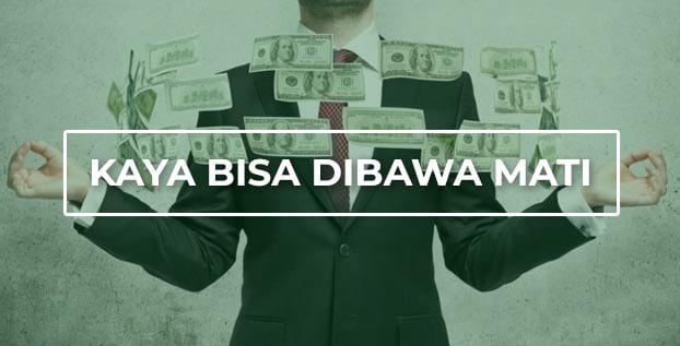 Kaya bisa dibawa mati