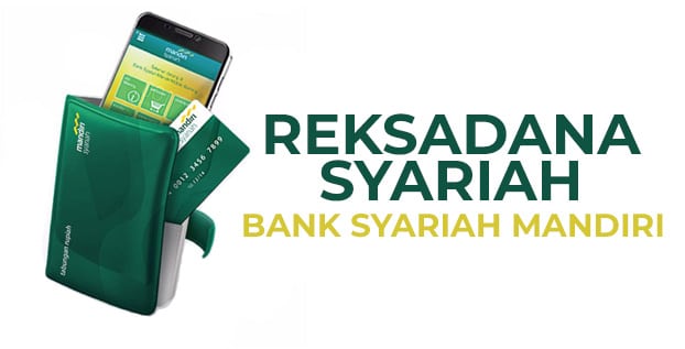 Investasi Reksadana Syariah Bank Syariah Mandiri, Ini Penjelasannya