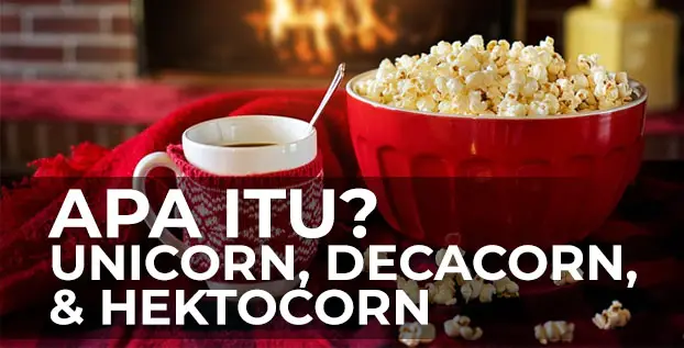 Apa itu Unicorn, Decacorn, dan Hektocorn? Apa bedanya dengan Popcorn?