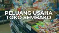 Peluang Usaha Toko Sembako