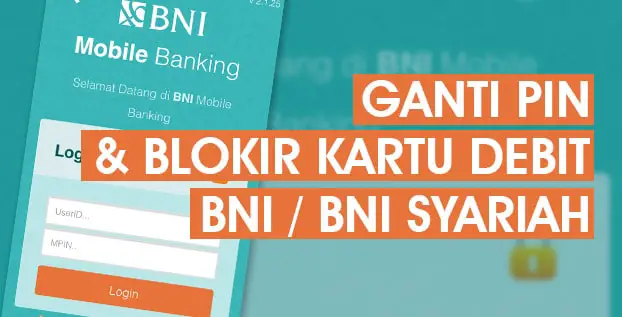 Cara Ganti PIN & Blokir Kartu Debit BNI Lewat BNI Mobile Banking