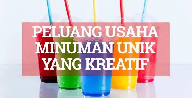 5 Peluang Usaha Minuman Unik yang Kreatif dan Laris Manis Peluang Usaha Minuman Unik