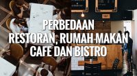 Perbedaan Restoran-Rumah Makan-Cafe-Bistro Perbedaan Restoran-Rumah Makan-Cafe-Bistro