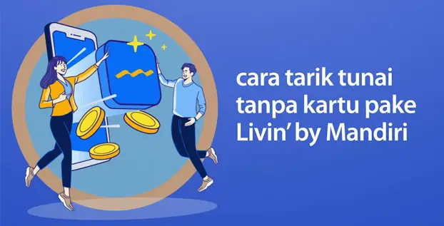 Cara Tarik Tunai tanpa Kartu ATM Mandiri