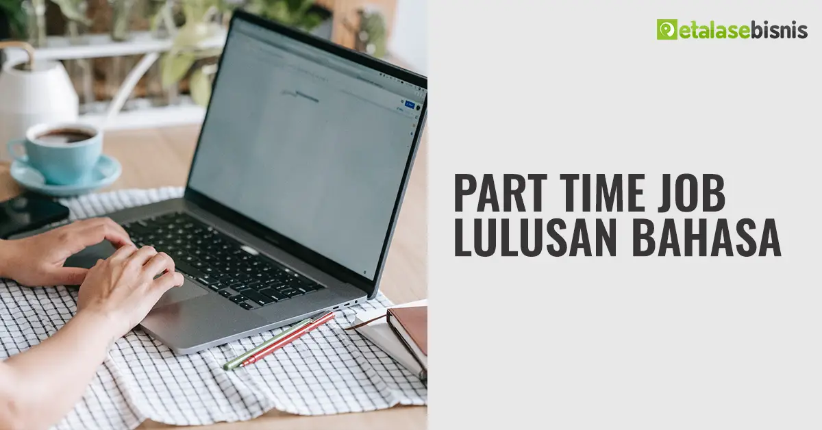 Part Time Job Online Lulusan Bahasa