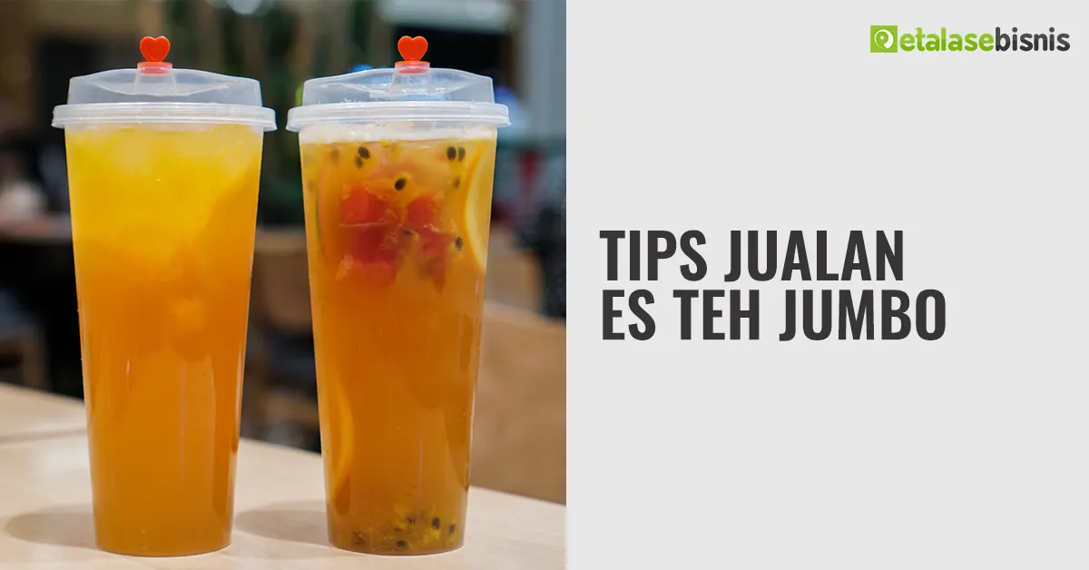 Jualan Es Teh Jumbo