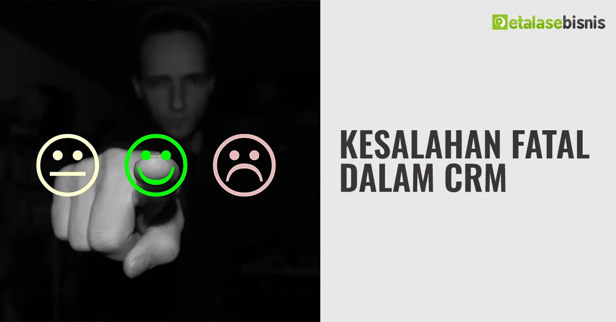 Kesalahan Fatal dalam CRM